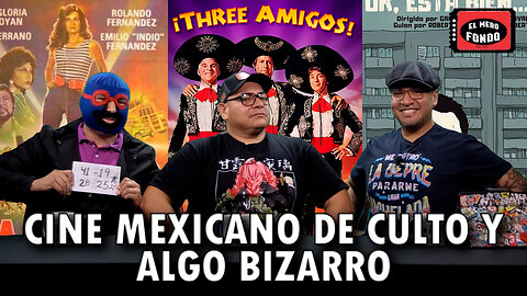 Cine mexicano de culto y algo bizarro | Mero Fondo 📽️🍿