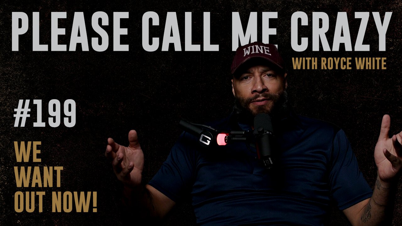 We Want Out Now | EP #199 | Black People Wake Up! | Royce White