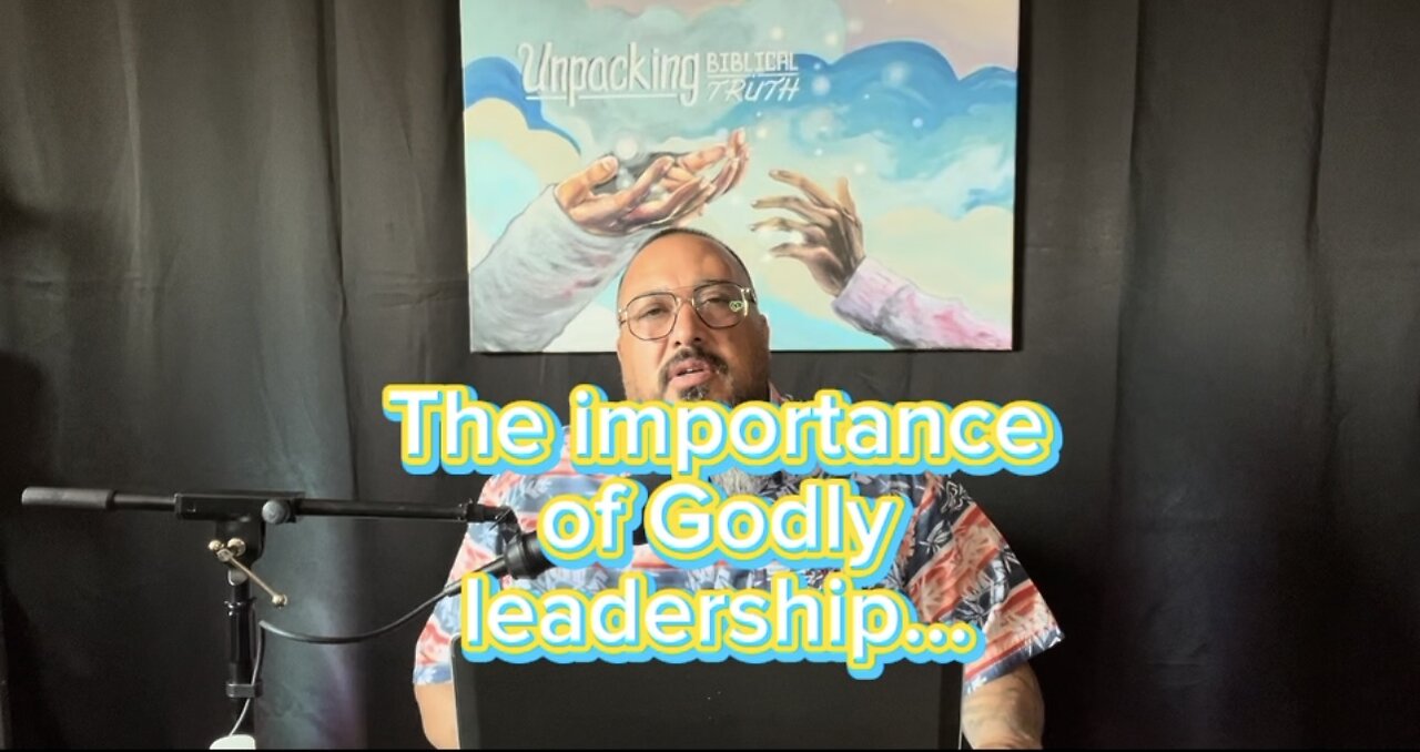 The importance of Godly leadership…