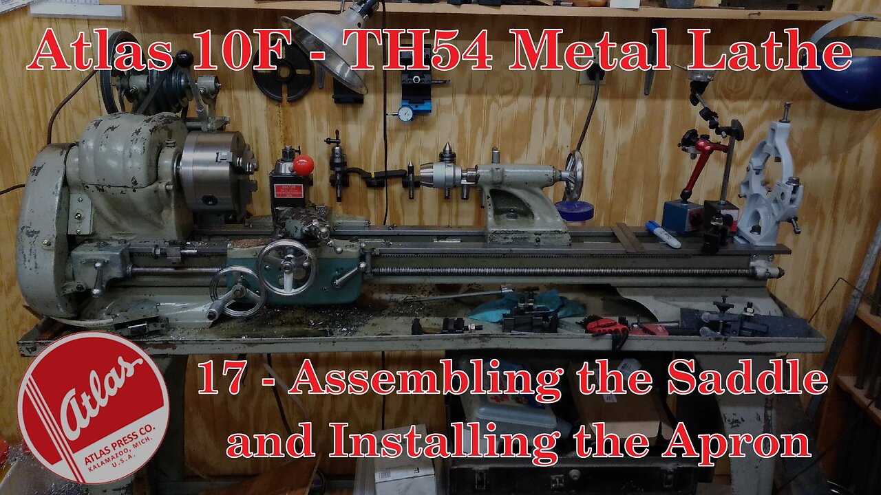 Atlas 10F Lathe - TH54 - 17 - Assembling the Saddle and Installing the Apron