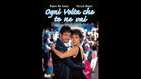 FILM---OGNI VOLTA CHE TE NE VAI