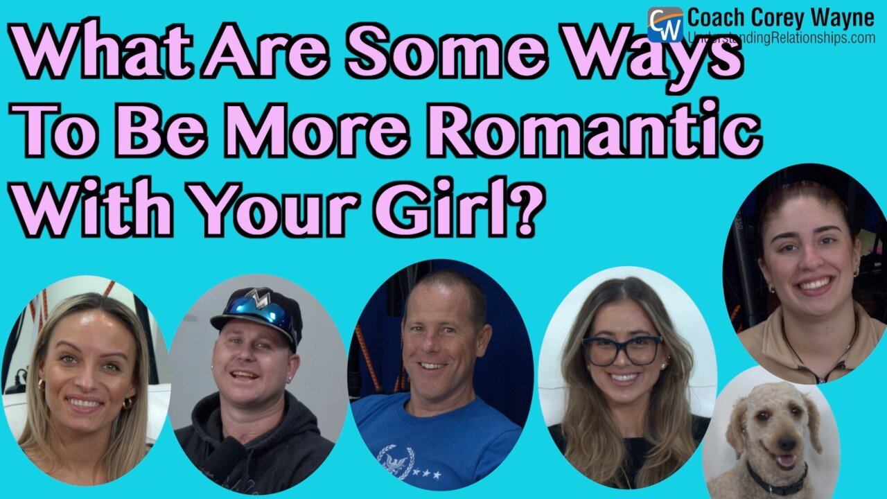 What Are Some Ways To Be More Romantic With Your Girl?