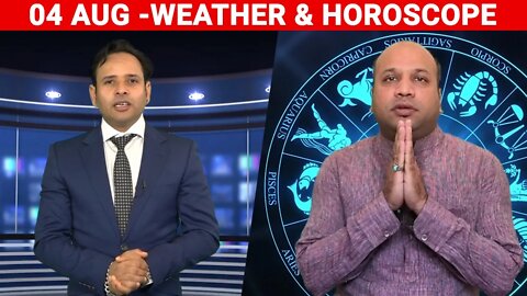 Weather Report & Horoscope - 4 AUGUST | VARUN TIWARI | ASTRO PAWAN