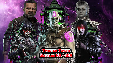 MK Mobile. TWISTED Tower - [ Battles 101 - 105 ]