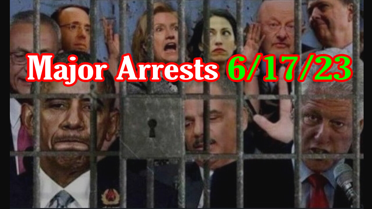 Latest Major Decodes & Intel > Major Arrests 6/17/23