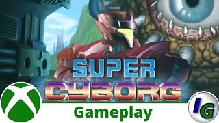 Super Cyborg Gameplay on Xbox