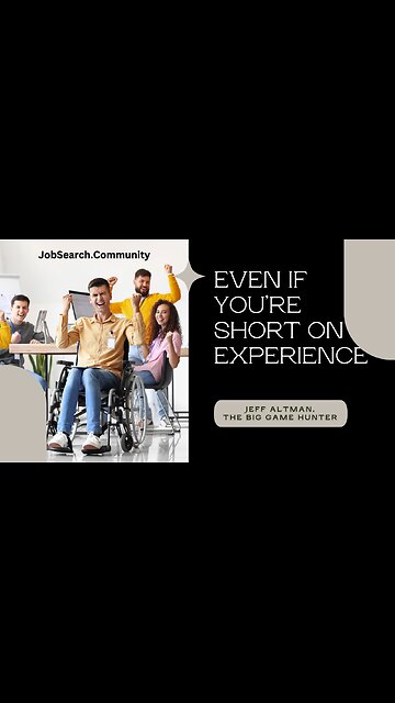 Even If You’re Short on Experience