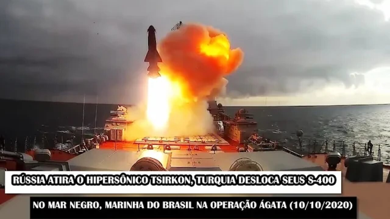 Rússia Atira O Hipersônico Tsirkon, Turquia Desloca Seus S-400 No Mar Negro, Marinha... (10/10/2020)