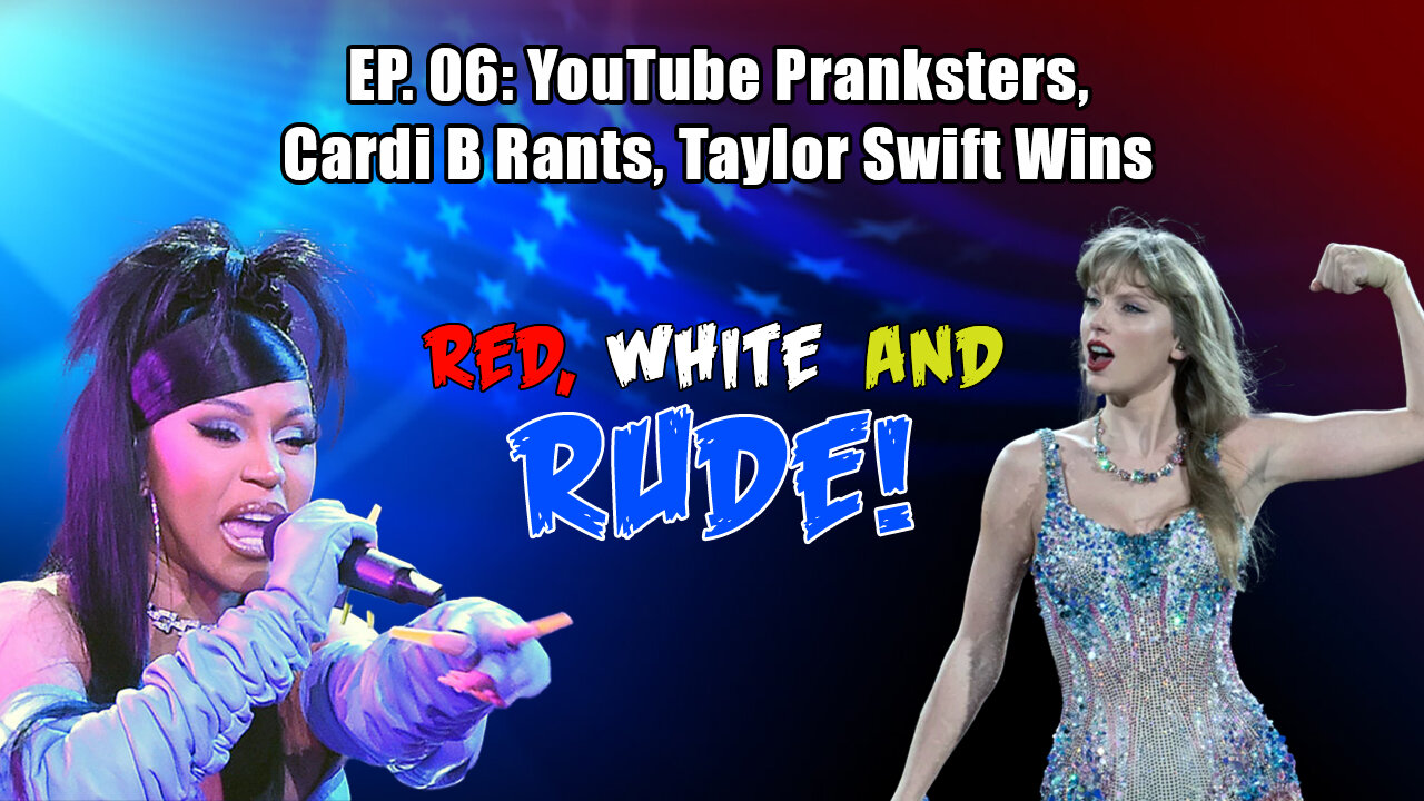 YouTube Pranksters, Cardi B Rants, Taylor Swift Wins