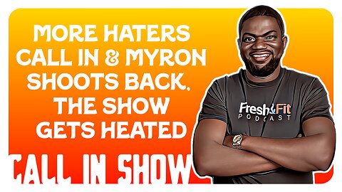 F&F Call In Show: More Haters Call In & Myron Shoots Back