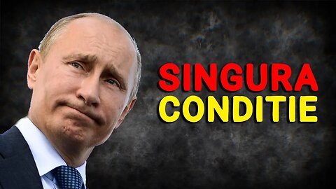 PUTIN OPREȘTE RĂZBOIUL