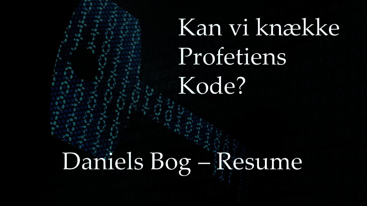 Lektie 3 - Daniels bog - En introduktions gennemgang til Daniels Bog med Kenneth Jørgensen