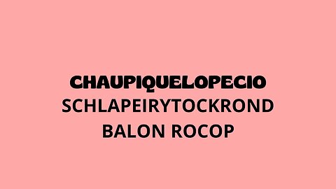 Chaupiquelopecio - Schlapeirytockrond Balon Rocop