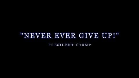 PRESIDENT TRUMP = NEVER GIVE UP!! 🇺🇲