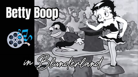 Betty in Blunderland - 1934 (HD) | Episode 27: Based on Alice's Adventures in Wonderland