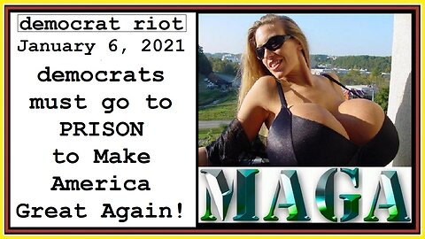 democrat riot January 6, 2021 democrats must go to PRISON