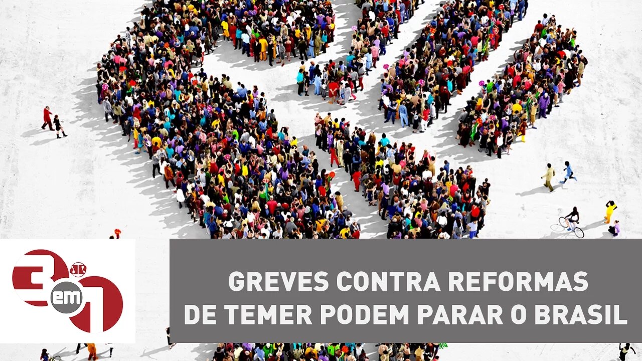 Greves contra reformas de Temer podem parar o Brasil neste 15 de março