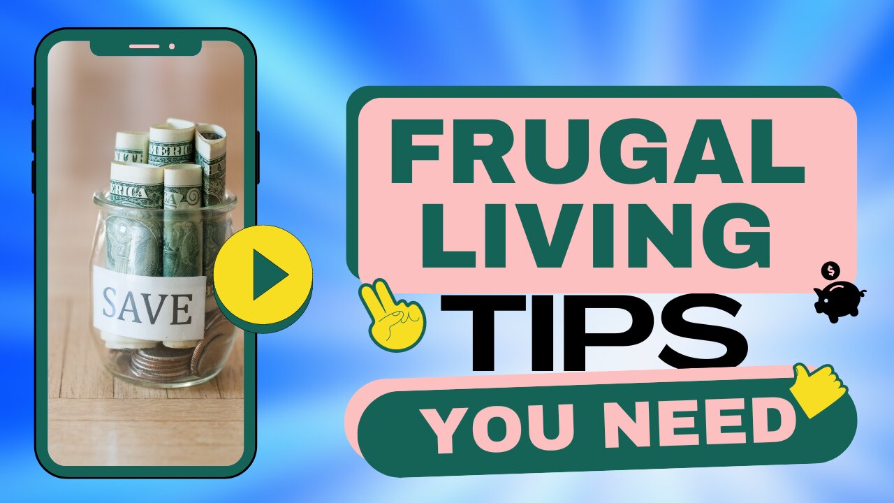 Frugal Living Tips with Big Impact: Save More, Live Better