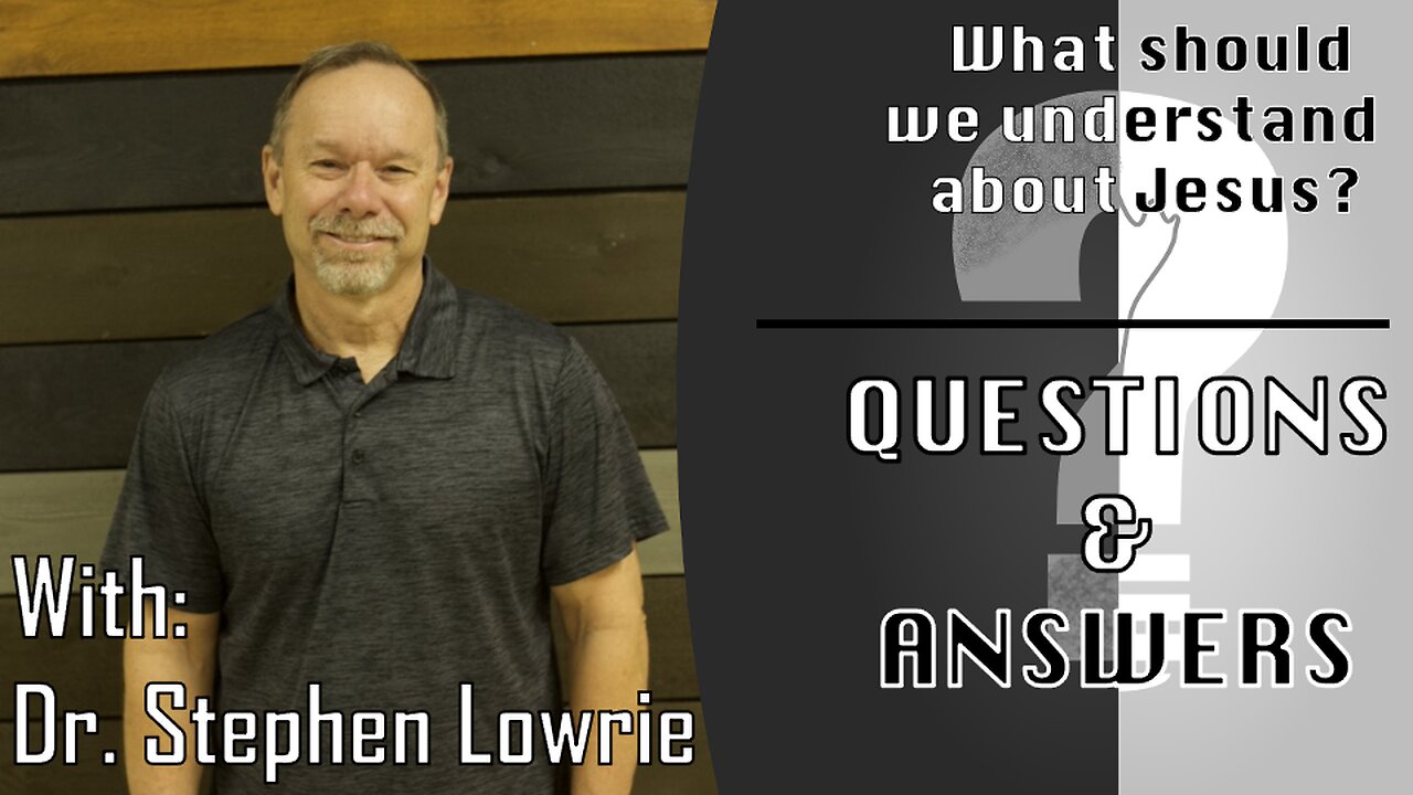 What should we understand about Jesus? | Questions & Answers