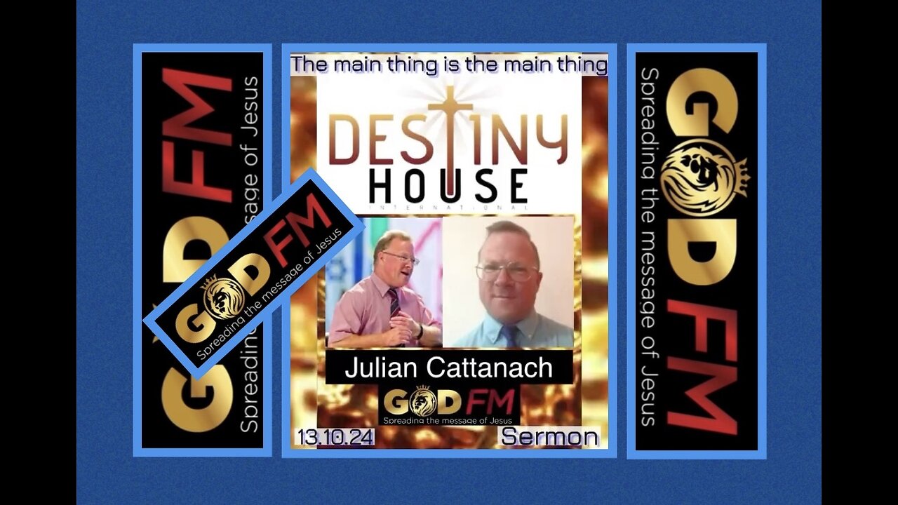 The main thing is the main thing. Julian Cattanach. Sermon. 14.10.24t