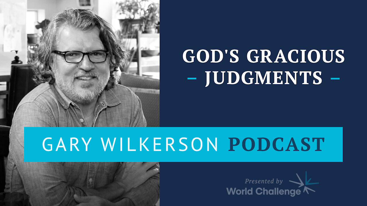 Experiencing God's Grace Through His Judgment - Gary Wilkerson Podcast (w/ Nate Larkin) - 133