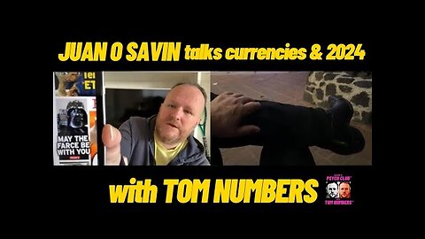 JUAN O SAVIN talks CURRENCIES & 2024 with TOM NUMBERS…