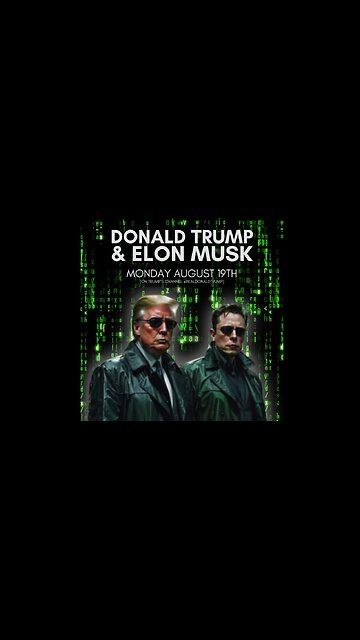Donald Trump and Elon Musk are hosting another XSpace on August 19th