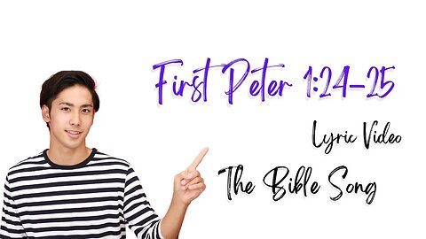 First Peter 1:24-25 [Lyric Video] - The Bible Song