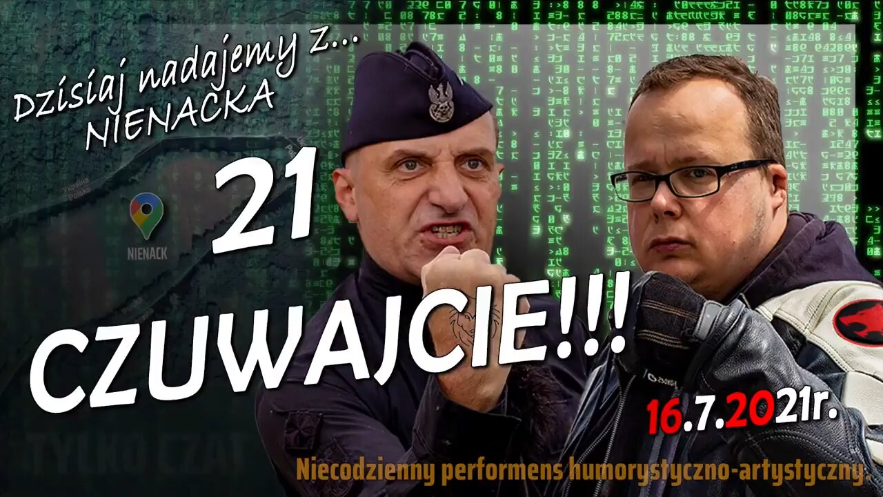 z Nienacka 21. CZUWAJCIE!!! - Olszański, Osadowski NPTV (16.07.2021)