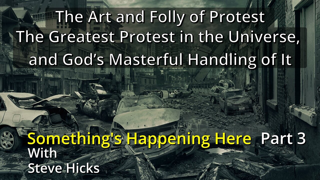 The Greatest Protest in the Universe, and God’s Masterful Handling of It