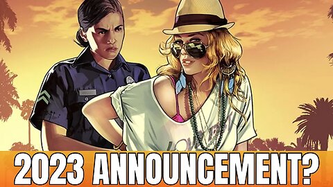 Will GTA 6 Be Officially Announced In 2023? (I Think So)