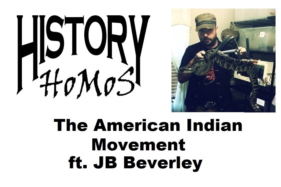 Ep. 215 - The American Indian Movement ft. JB Beverley