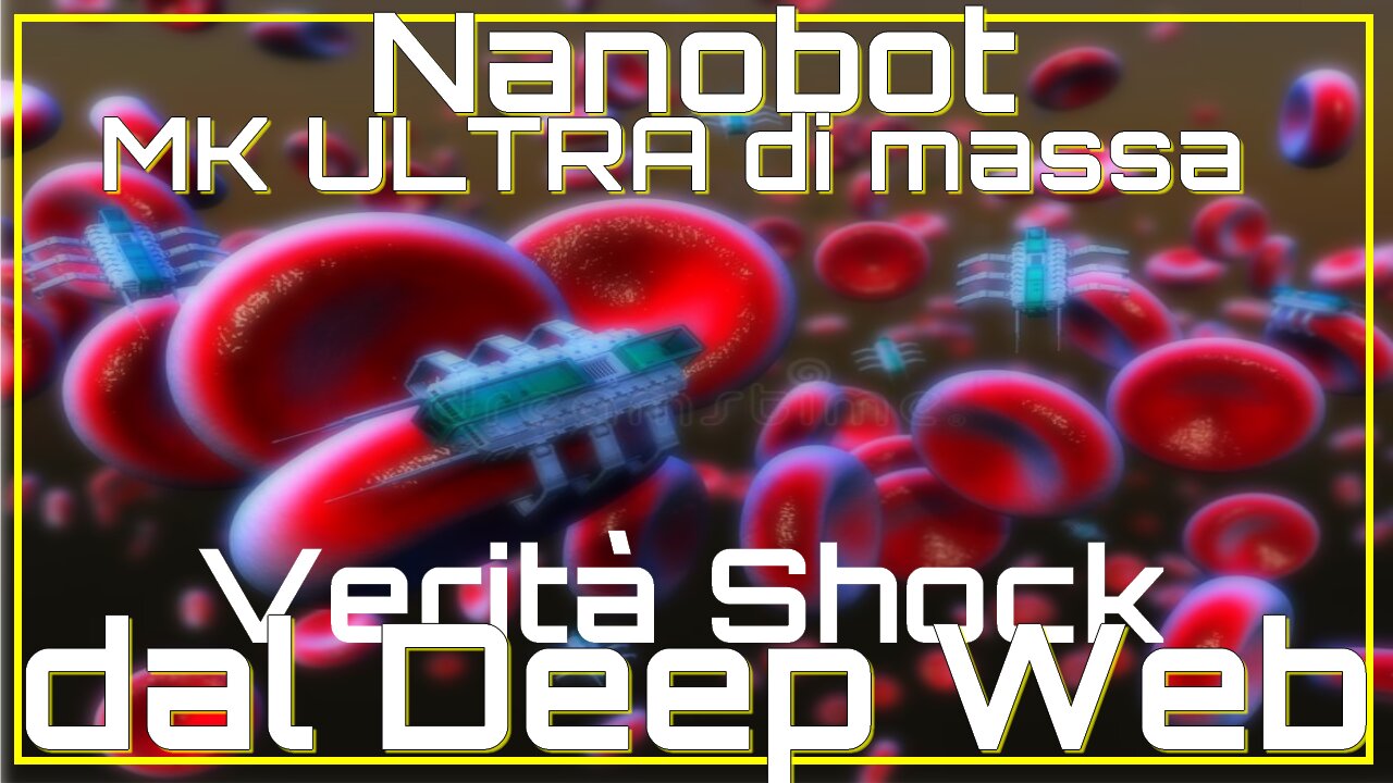 Verità SHOCK dal DeepWeb:NANOBOT nei Vaccini,Mask & Test-MK ULTRA Controllo mentale di MASSA