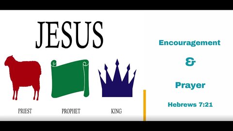 Encouragement and Prayer - Hebews 7:21