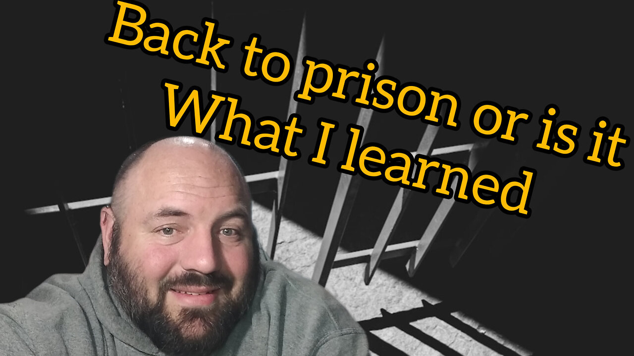 back to prison or is it - what I learned