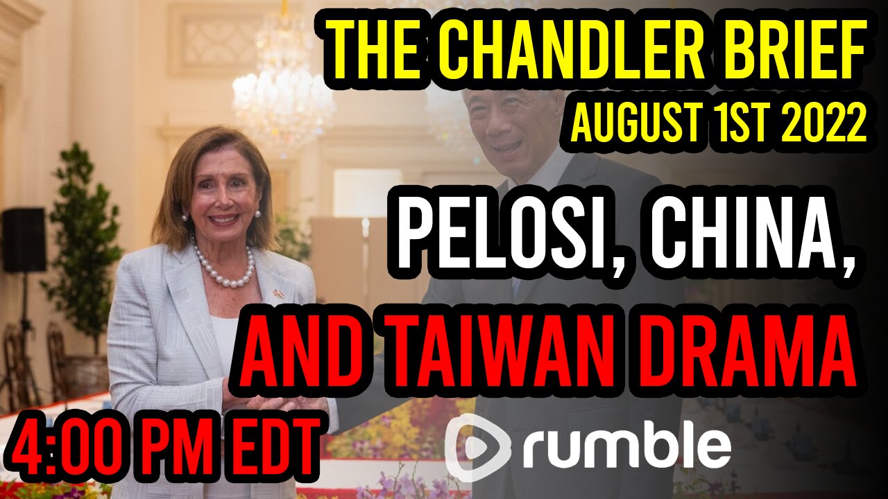 Pelosi, China, and Taiwan Drama - Chandler Brief