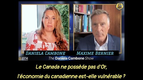 M.Bernier, le Canada ne possède pas d'or, l'économie du canadienne est-elle vulnérable ?