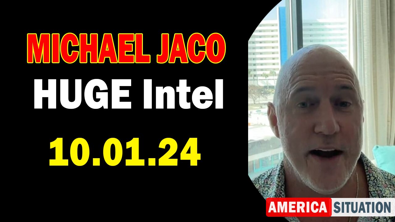 Michael Jaco HUGE Intel: "Michael Jaco Important Update, Oct 1, 2024"