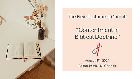 The Book of 1 Timothy 6:3-21 - "Contentment In Biblical Doctrine"