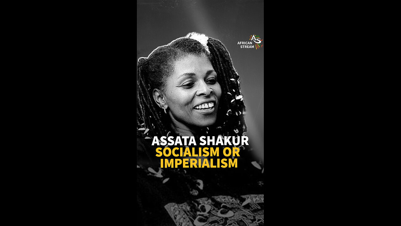 ASSATA SHAKUR SOCIALISM OR IMPERIALISM