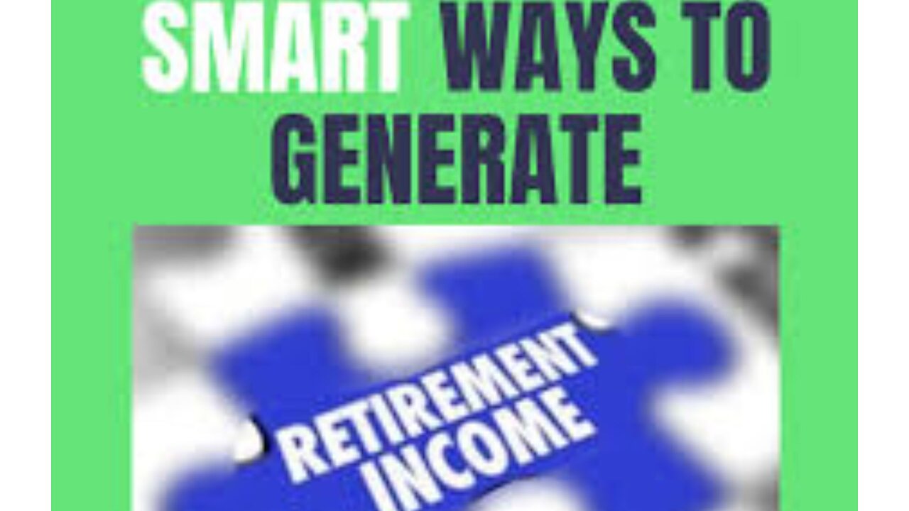 10 Smart Ways to Generate Retirement Income