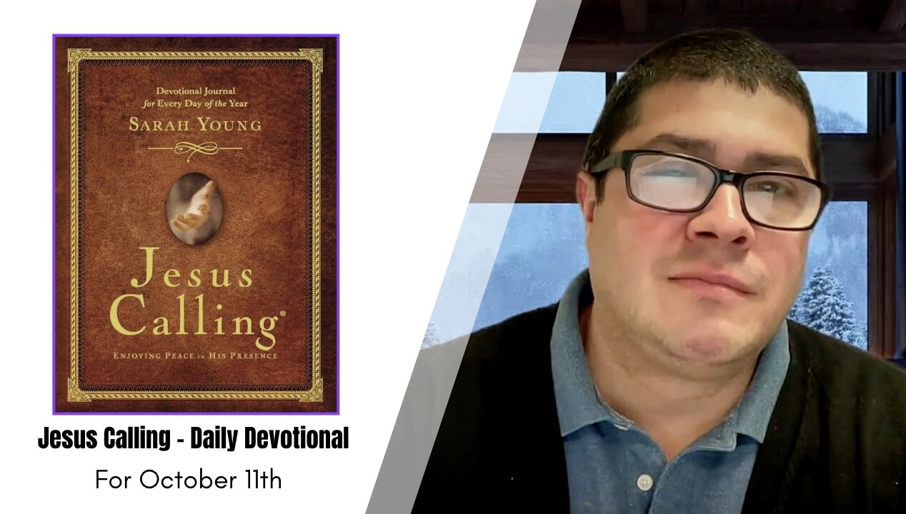 Jesus Calling - Daily Devotional - October 11th
