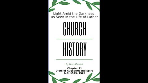 Church History, Light Amid the Darkness, Luther, Chapter 21, Diets of Augsburg and Spire