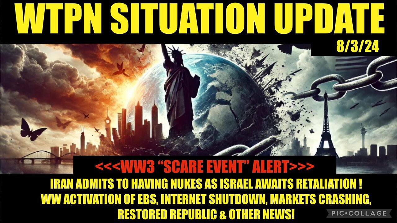 SITUATION UPDATE 8/3/24 - “ISRAEL-IRAN WW3, FINANCIAL CRASH, EBS, VT INTEL”