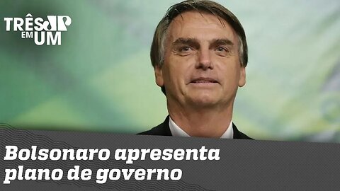 Bolsonaro apresenta plano de governo