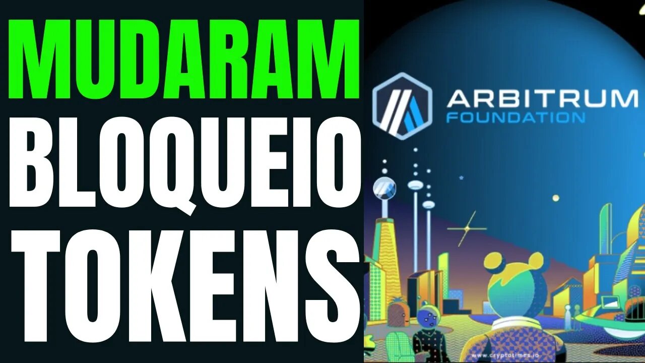 ARBITRUM FOUNDATION VOLTOU ATRAS 4 ANOS TOKENS ARB TRAVADOS