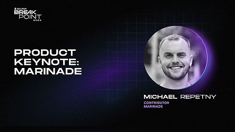 Breakpoint 2024: Product Keynote: Marinade (Michael Repetny)