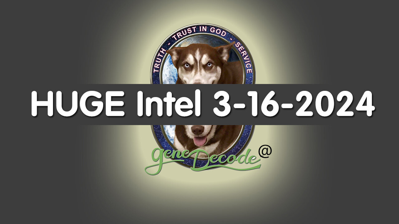 Gene Decode HUGE INTEL "Nightmares Ended" 3.16.24