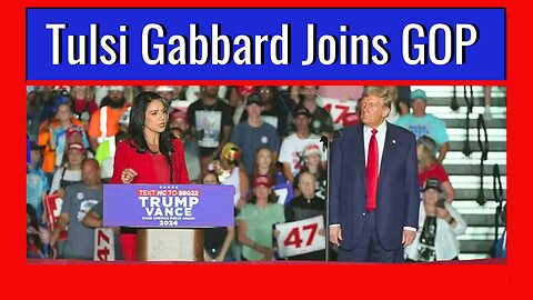 Tulsi Gabbard Officially Joined Donald Trump and the Republican Party