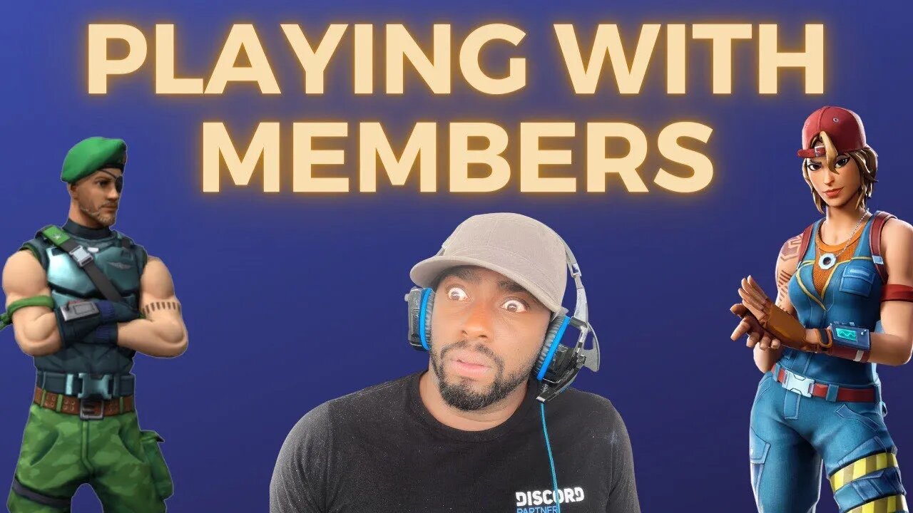 Fortnite - Playing with MEMBERS